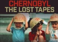 Sky Documentaries покаже документальний фільм «Чорнобиль – Втрачені стрічки» (Chernobyl – The Lost Tapes) з новими кадрами після катастрофи