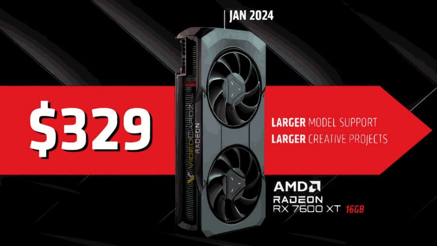 AMD will offer Radeon RX 7600 XT 16 GB for $329. On sale from January 24
